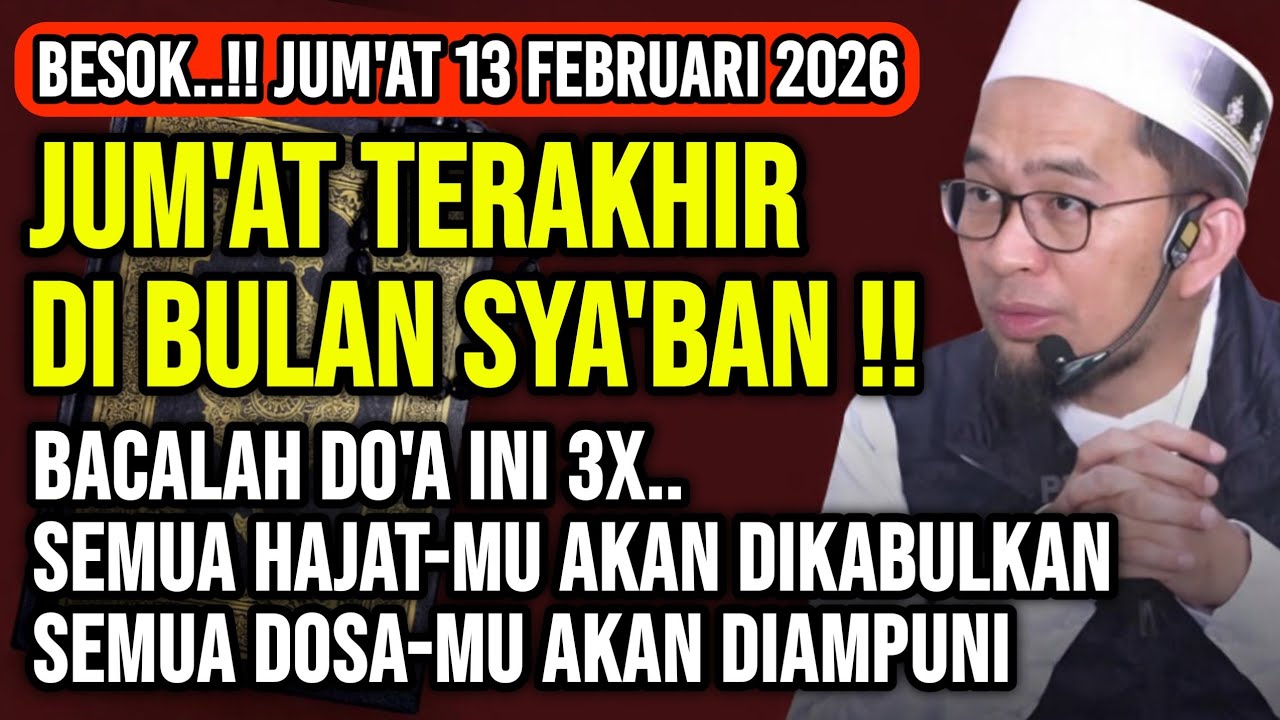 Jangan Lewatkan! Jumat Terakhir dibulan Sya’ban, Bacalah Doa Mustajab Ini | Ustadz Adi Hidayat