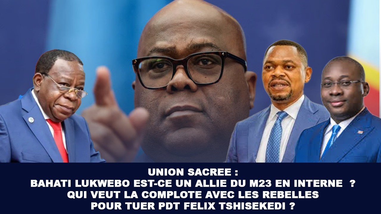 BAHATI LUKWEBO EST-CE UN ALLIE DU M23 EN INTERNE ? QUI COMPLOTAIT CONTRE LE PDT FELIX POUR LE TUER ?