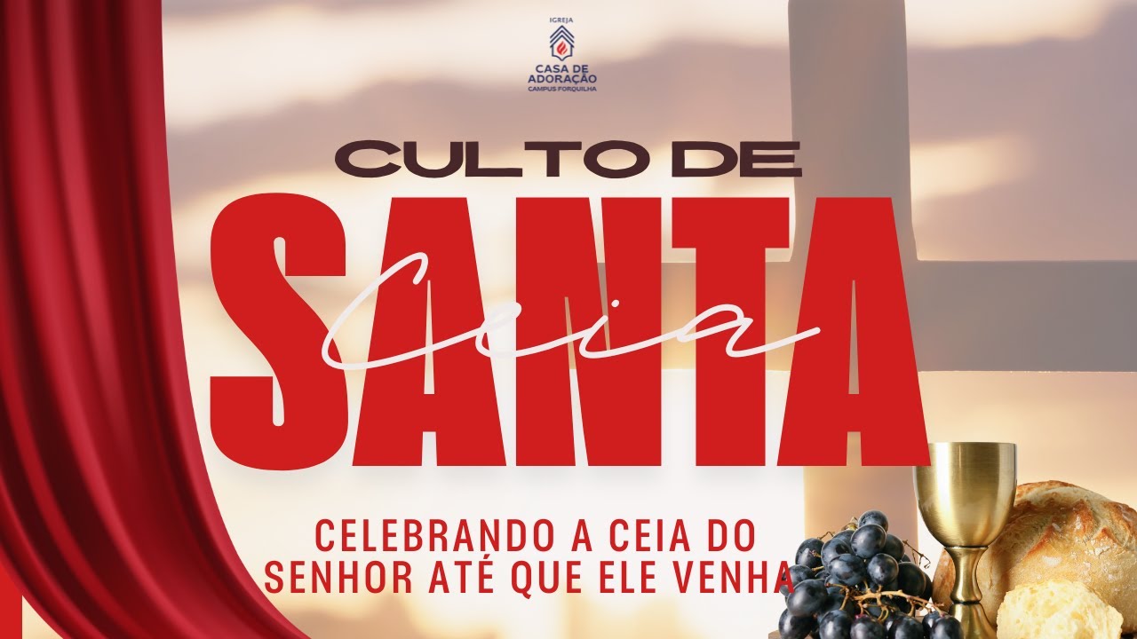 Casa de Adoração Forquilha ao vivo (Culto de Santa Ceia)