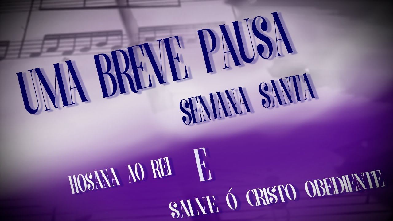 Uma Breve Pausa #26 - Semana Santa