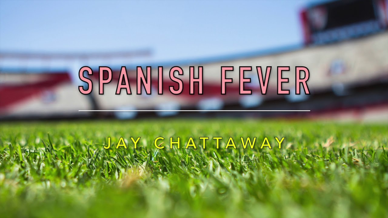 Spanish Fever By Jay Chattaway