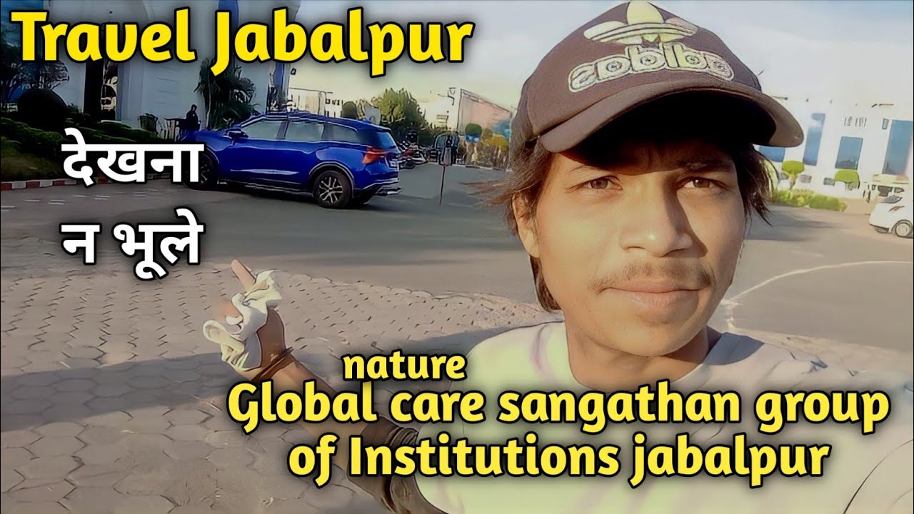 Travel Jabalpur !!Global Nature Care Sangathan  Group of Institutions Jabalpur !!#Travel#blog