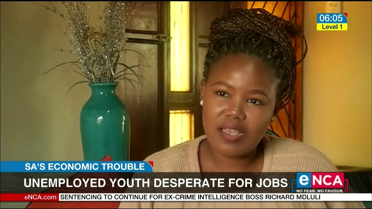 Unemployed youth desperate for jobs | SA's economic trouble