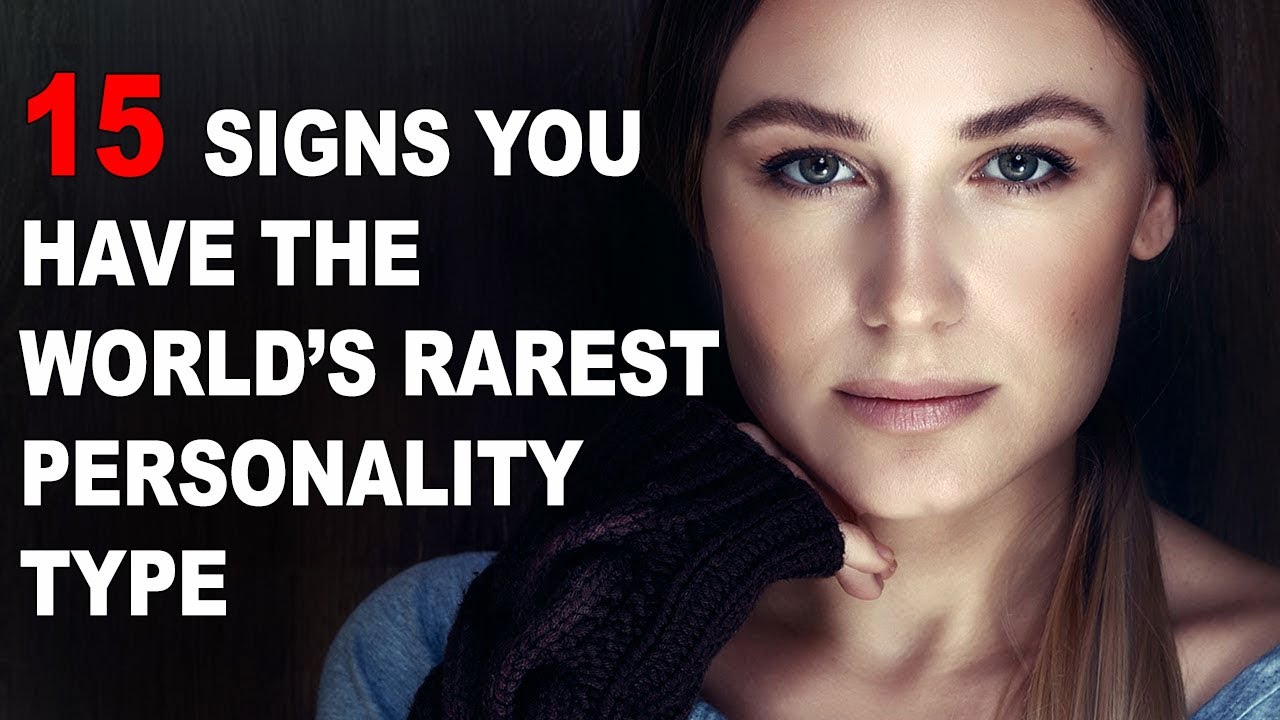 15 Signs You Have The World's Rarest Personality Type