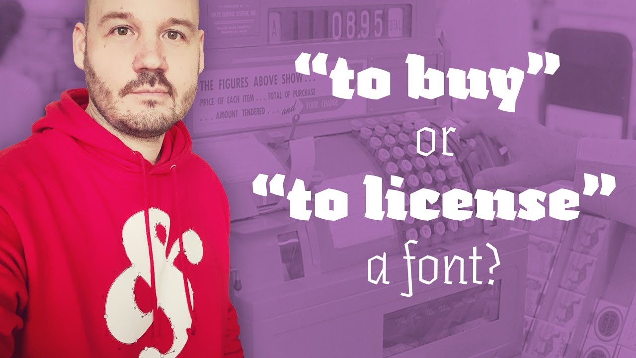 Language: “to buy” or “to license” a font? The answer might surprise you