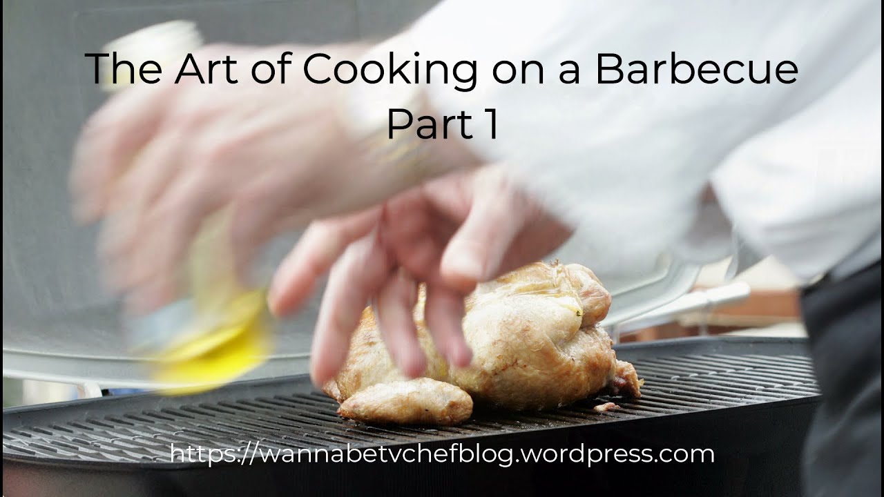 BBQ-The Art of Cooking on a Barbecue | Part 1