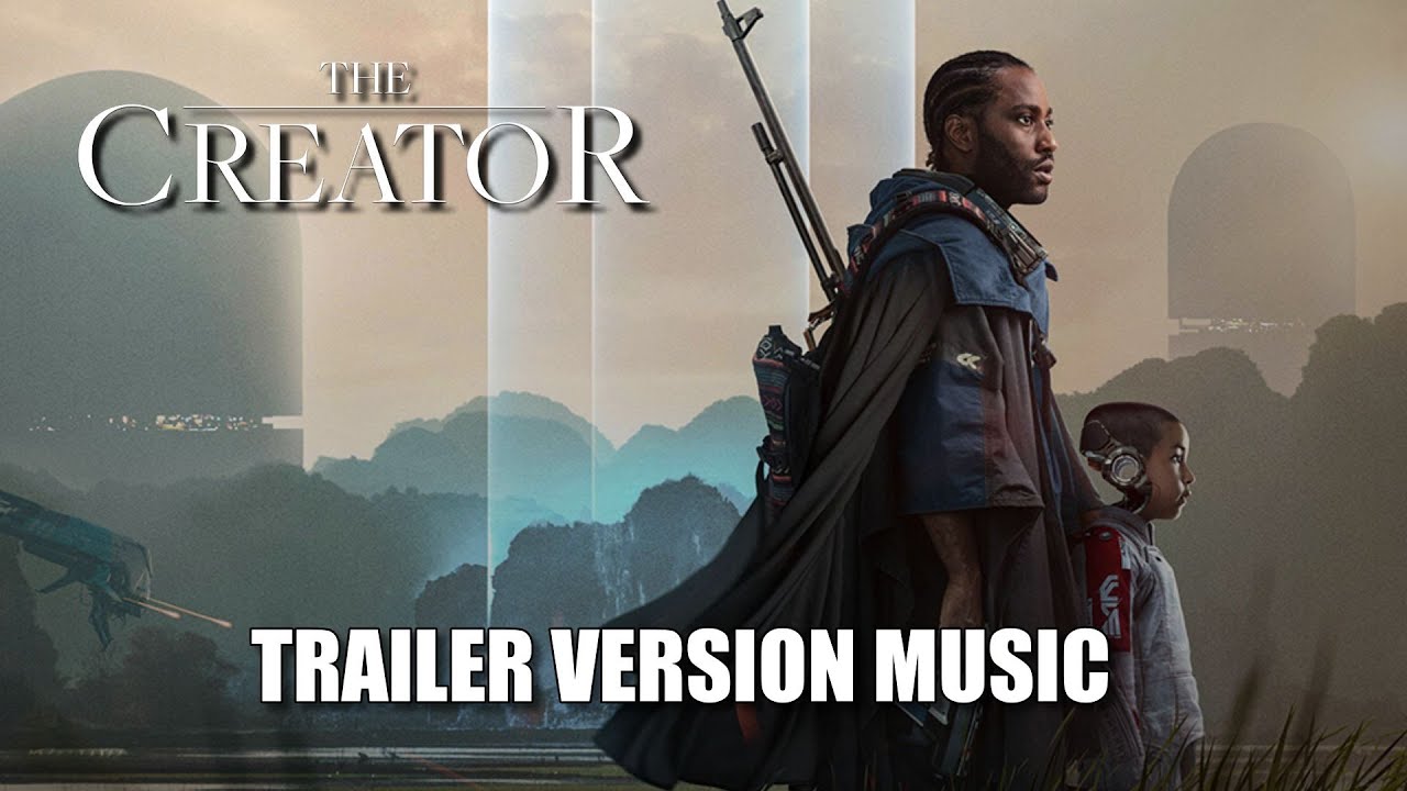 THE CREATOR Trailer Music Version