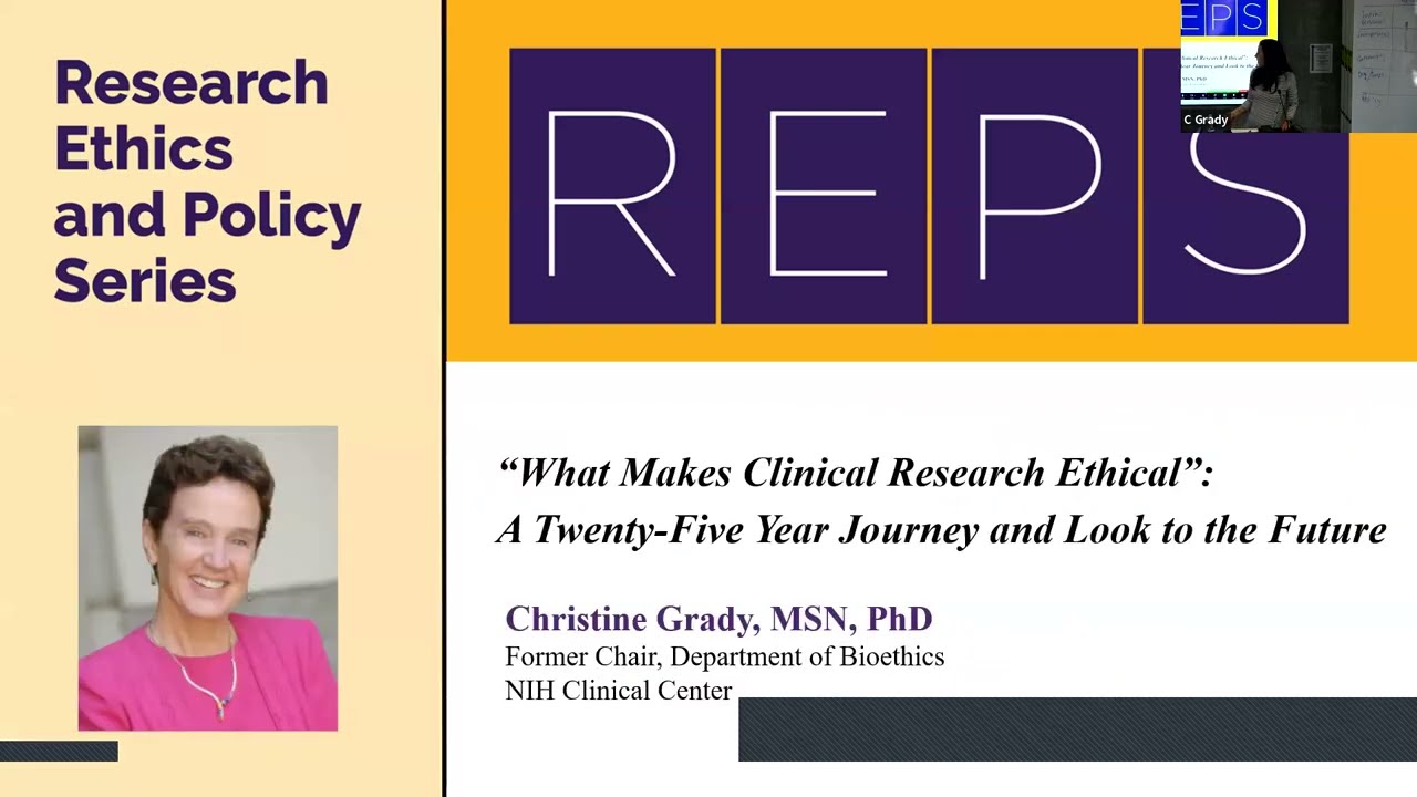 Research Ethics and Policy Series (REPS): Christine Grady, MSN, PhD