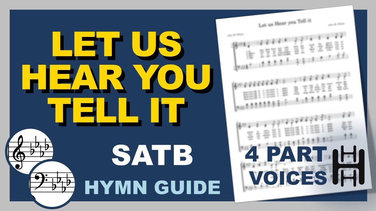 Let Us Hear You Tell It SATB Ab Major