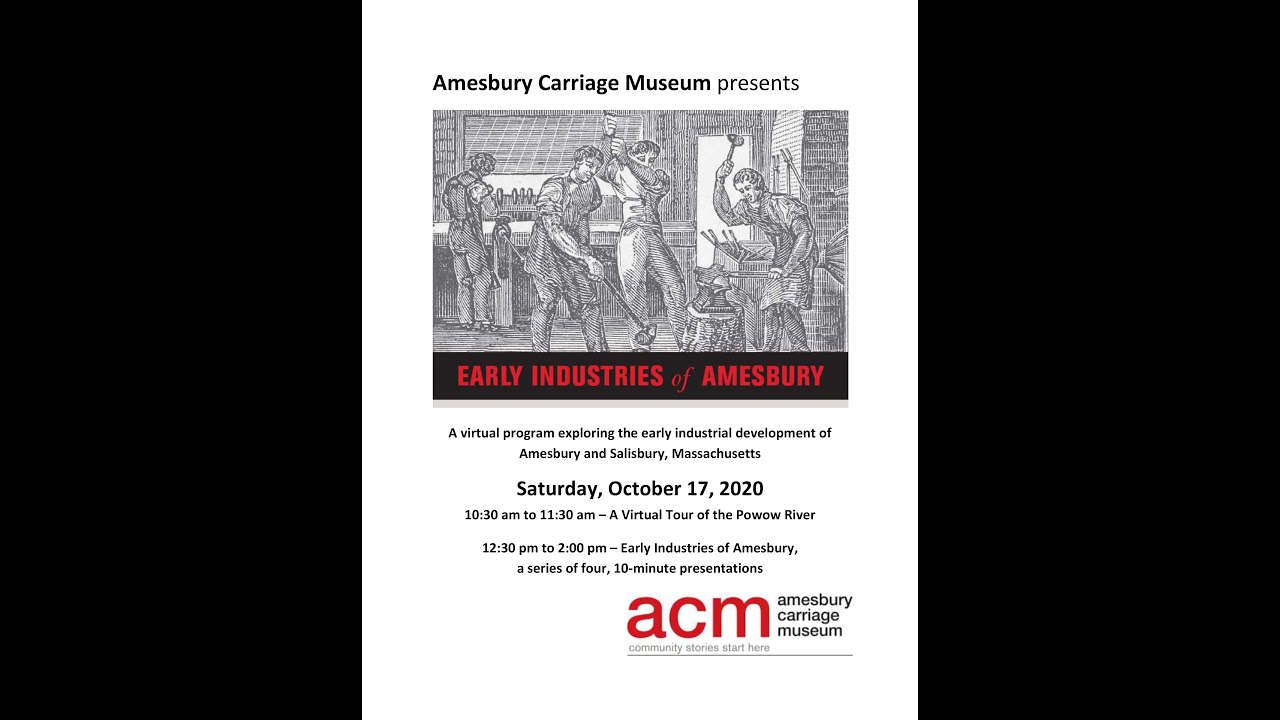 Early Industries of Amesbury - a Series of Four, 10 Minute Presentations