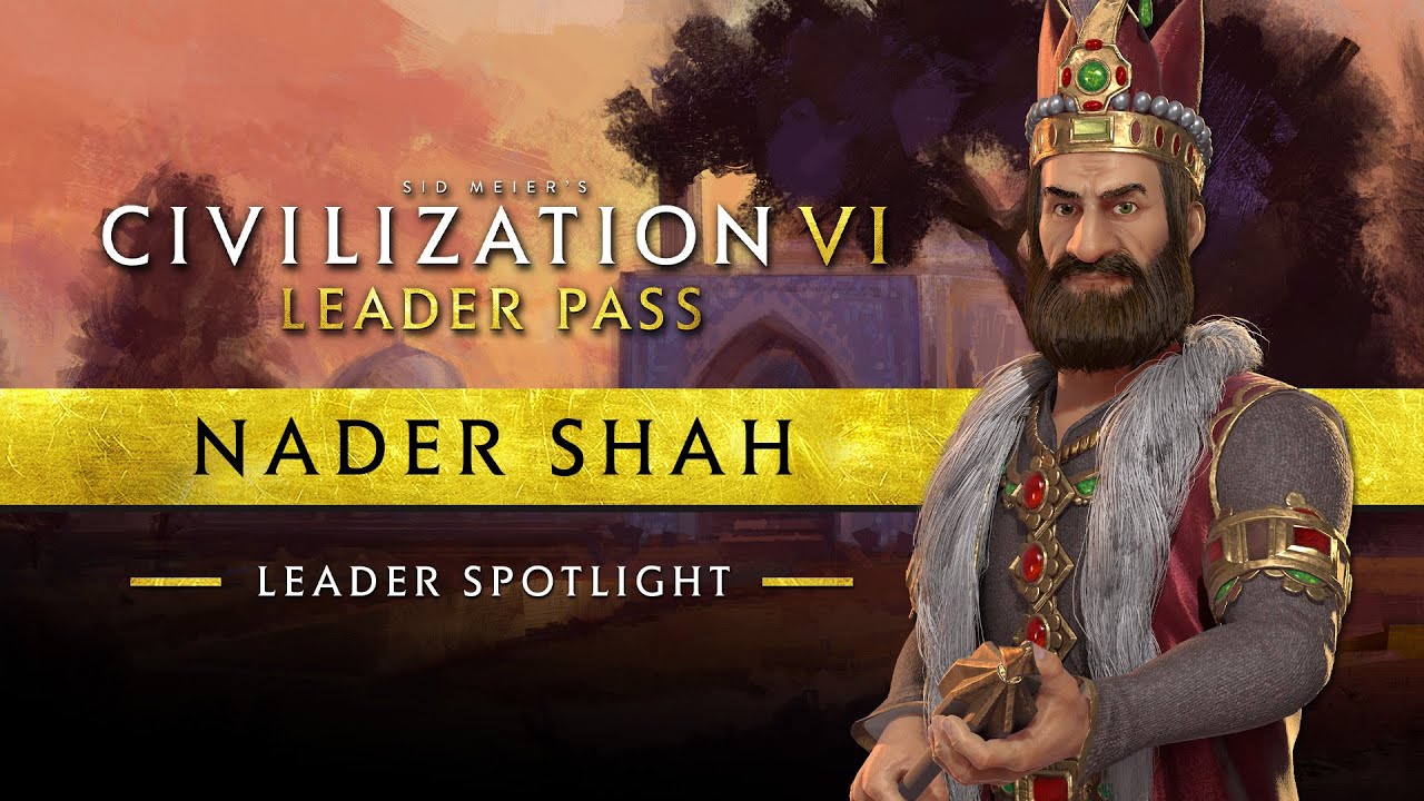 Leader Spotlight: Nader Shah | Civilization VI: Leader Pass