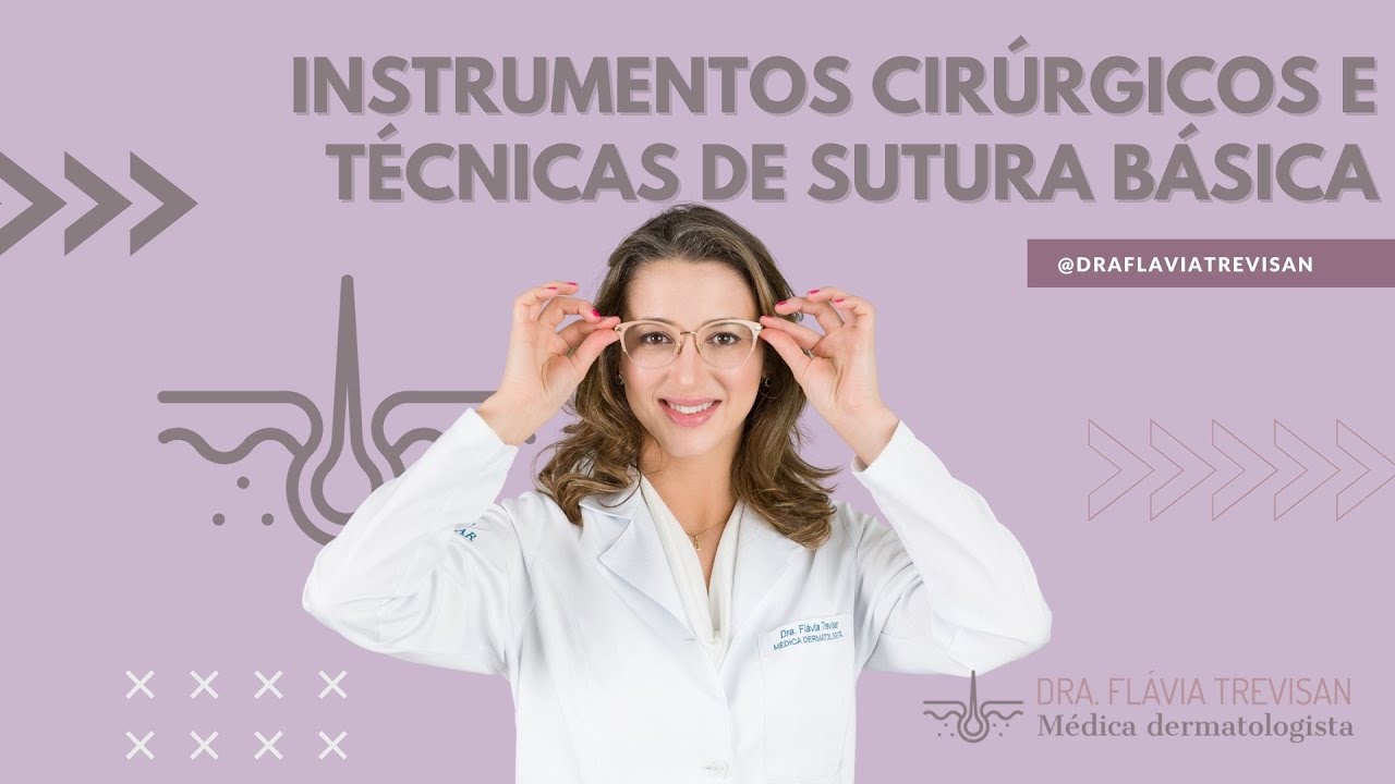 Cirurgia dermatológica - Instrumentos cirúrgicos e técnicas de sutura básica