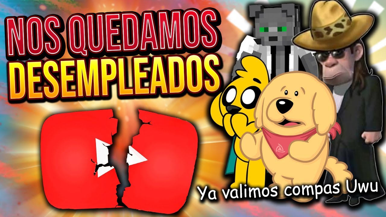 ¿Y si... YOUTUBE se CAYERA PARA SIEMPRE? | Modo desempleado panas 🧐