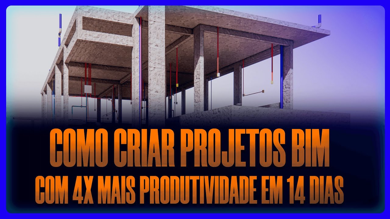 Projetos BIM do Zero a Produtividade em 14 dias | Revit para Engenheiros e Arquitetos Iniciantes