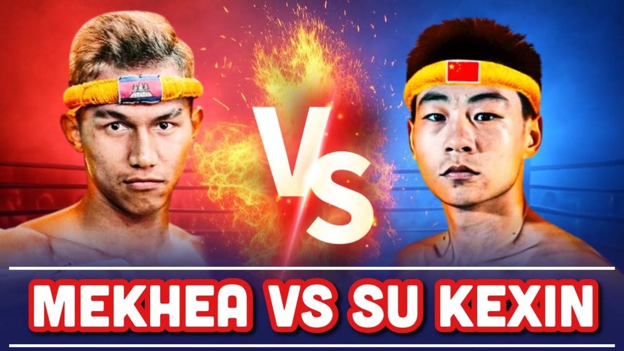 ម៉ឺន មេឃា - MEOUN MEKKHEA vs SU KEXIN - #boxing #kunkhmerweekly #combatsport 