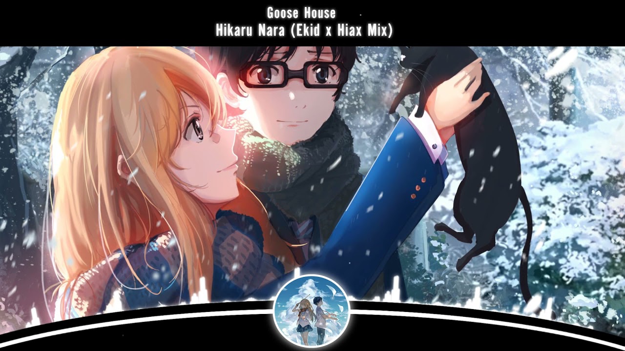「Your Lie In April OST」Goose House - Hikaru Nara (Ekid x Hiax Mix)