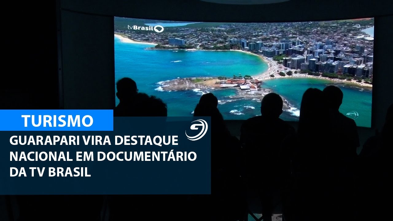 GUARAPARI VIRA DESTAQUE NACIONAL EM DOCUMENTÁRIO DA TV BRASIL