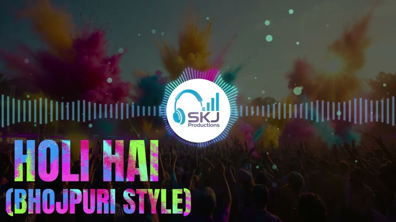 Holi Hai &ndash; Bhojpuri Style | Holi Party Song 2026 | Dhol Beats & Desi Vibes | SKJ Productions