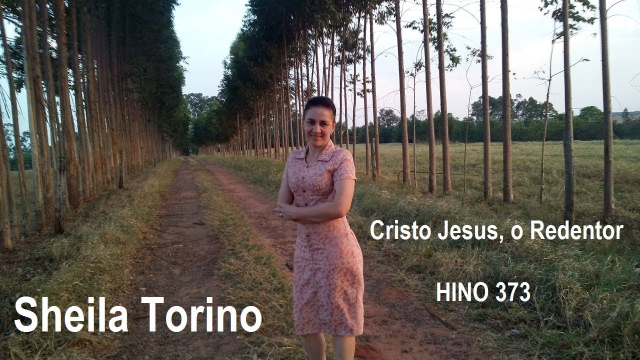Sheila Torino, Hino 373, Cristo Jesus, o Redentor. HINOS CCB