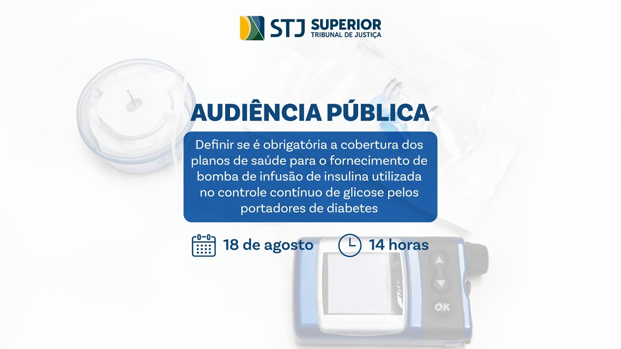 Audiência Pública - STJ Discute Cobertura de Bomba de Insulina por Planos de Saúde