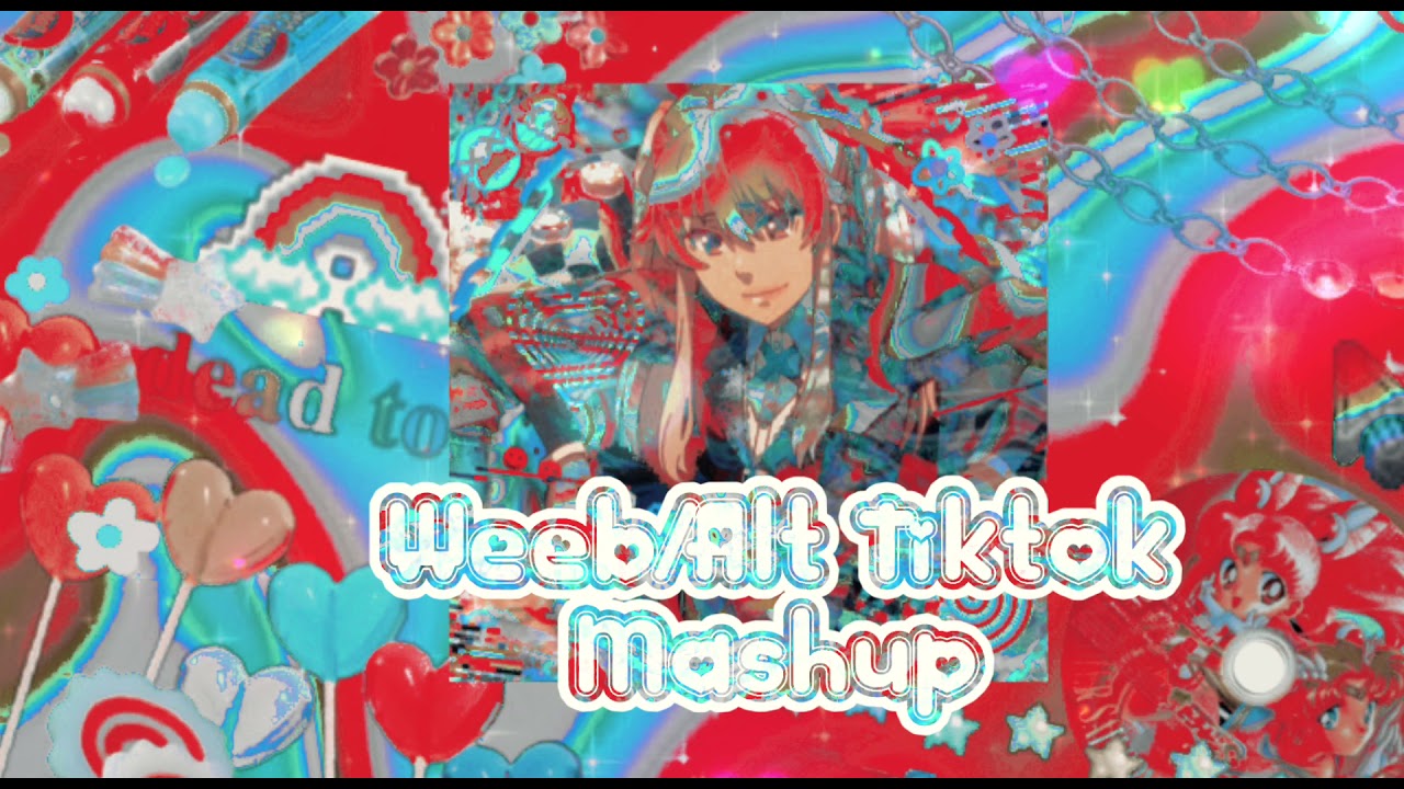 Weeb/Alt TikTok Mashup (2)