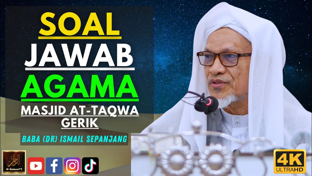 Baba Ismail Sepanjang - SOAL JAWAB AGAMA - Masjid At Taqwa Gerik