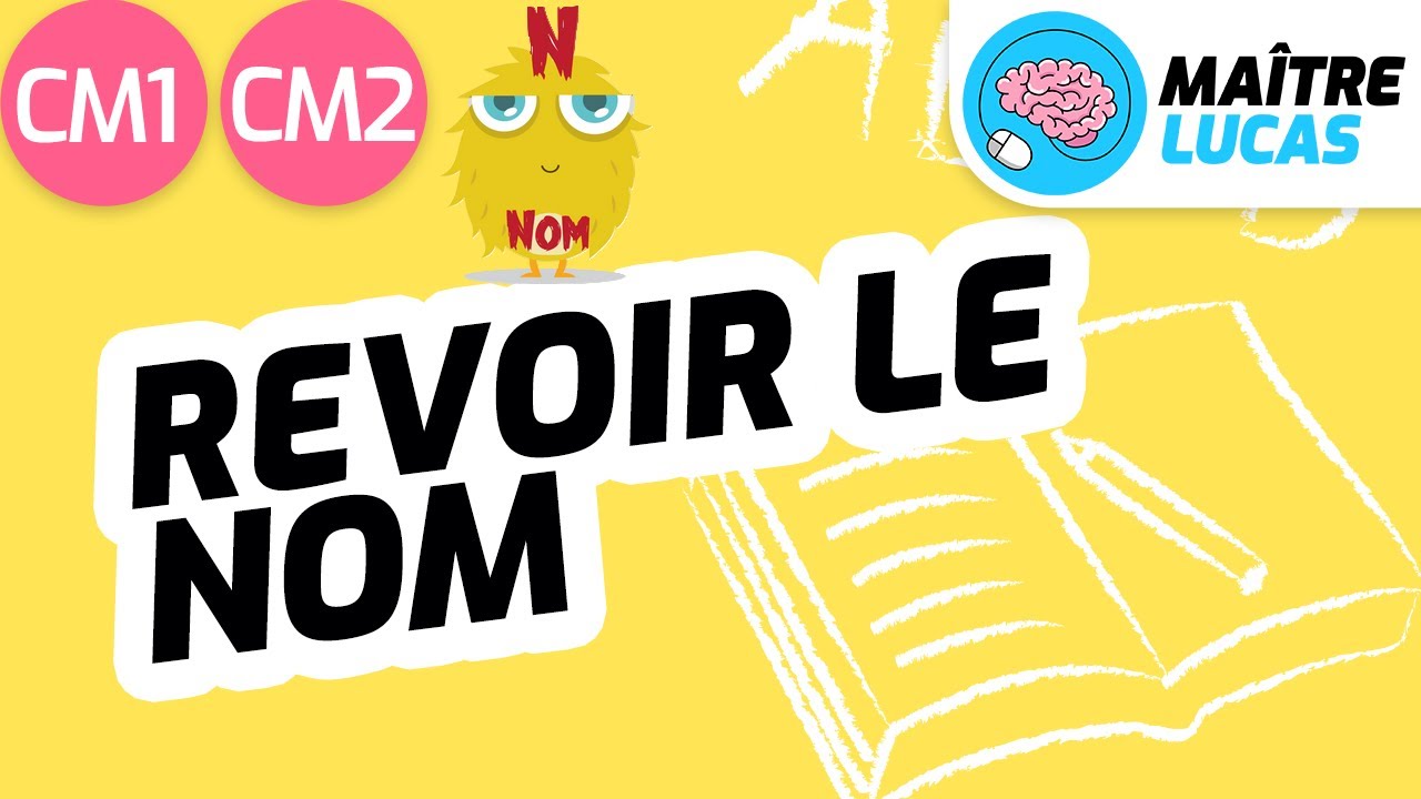Révisions sur le nom CM1 - CM2 - Cycle 3 - Français - Grammaire - Étude de la langue