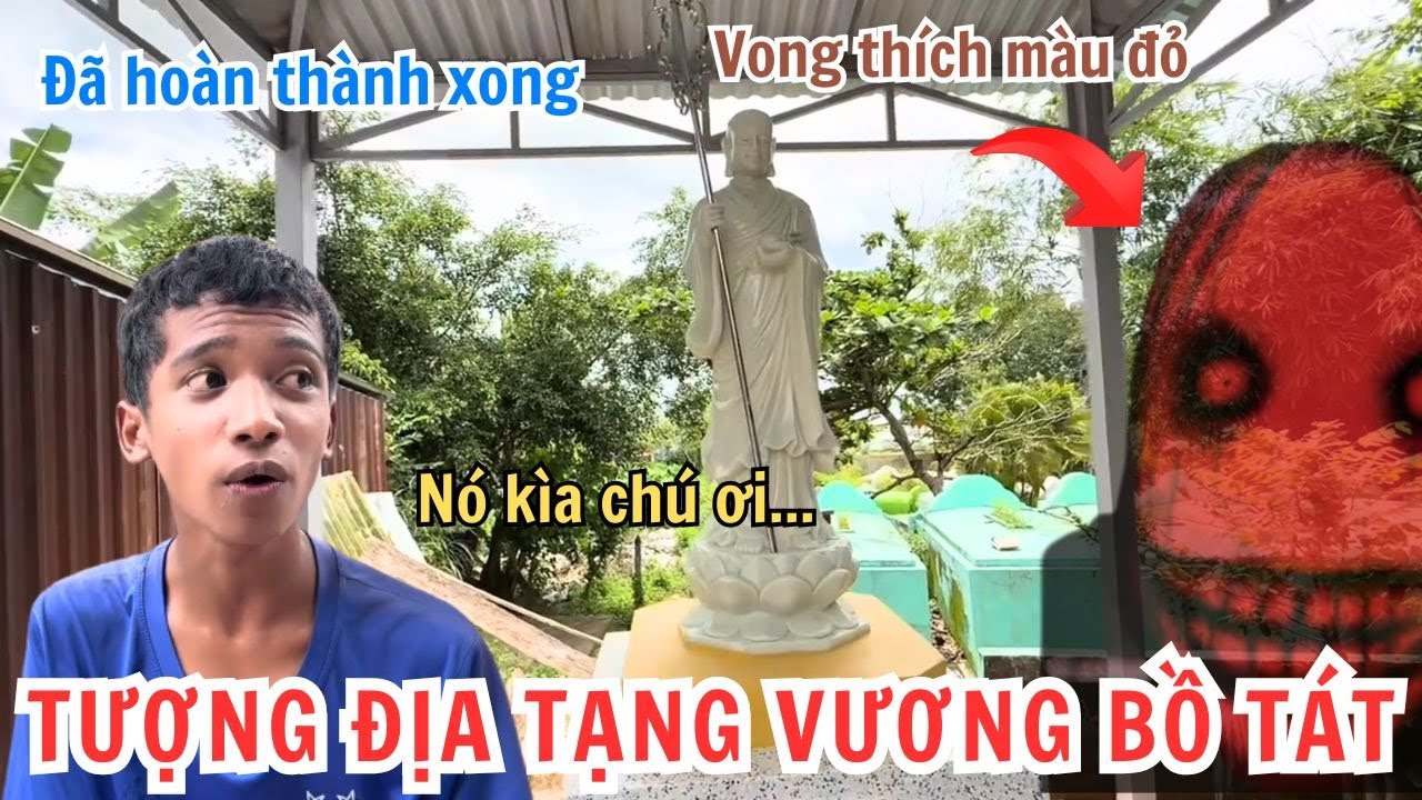 Tượng Địa Tạng Vương Bồ Tát Đã Hoàn Thành Xong. Có Vong Cô Bé Màu Đỏ Đáng Sợ Sởn Hết Gai Ốc