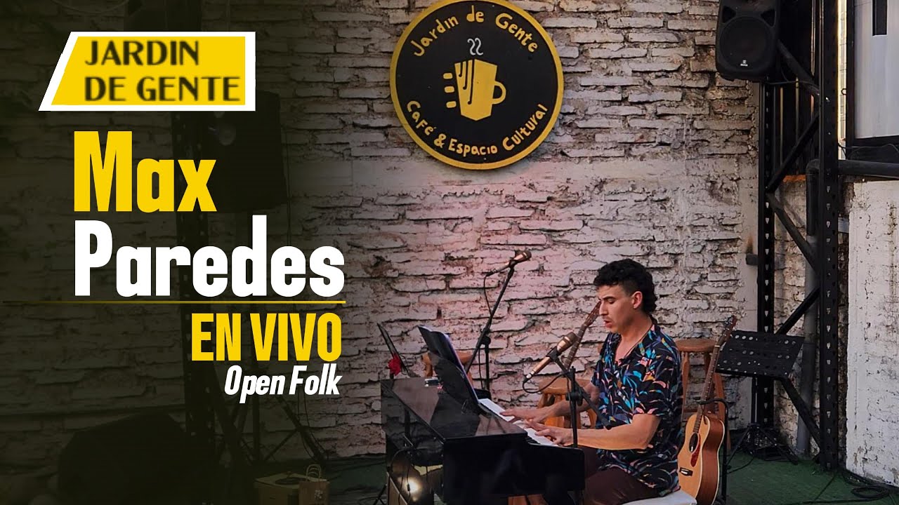 Max Paredes  -  Jardin de Gente EN VIVO