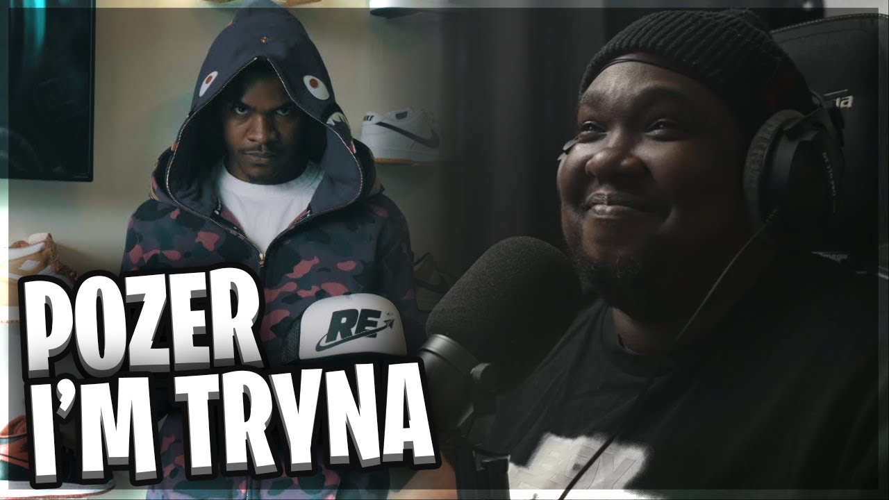 Pozer - I'M TRYNA (Video) (REACTION)