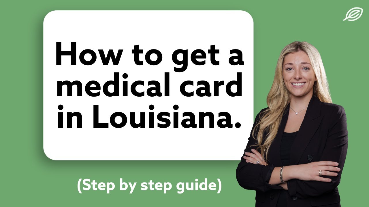 How to get a medical card in Louisiana (step by step guide)