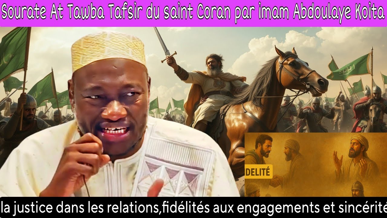 Sourate At tawba Tafsir du saint Coran par imam  Koita,la sincérité et justice dans les relation