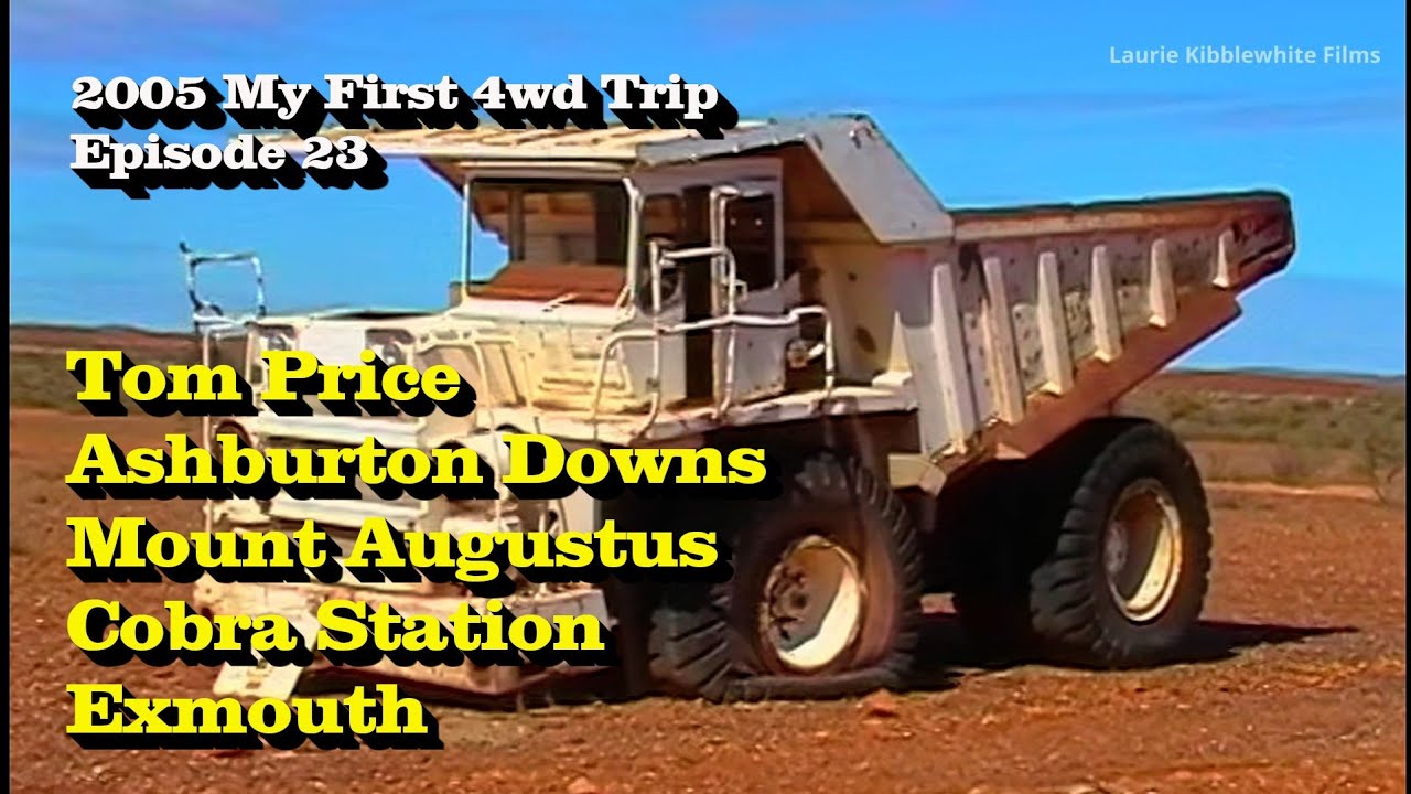 2005 MY FIRST 4WD TRIP EP 23 - Tom Price, Mt Augustus, Exmouth