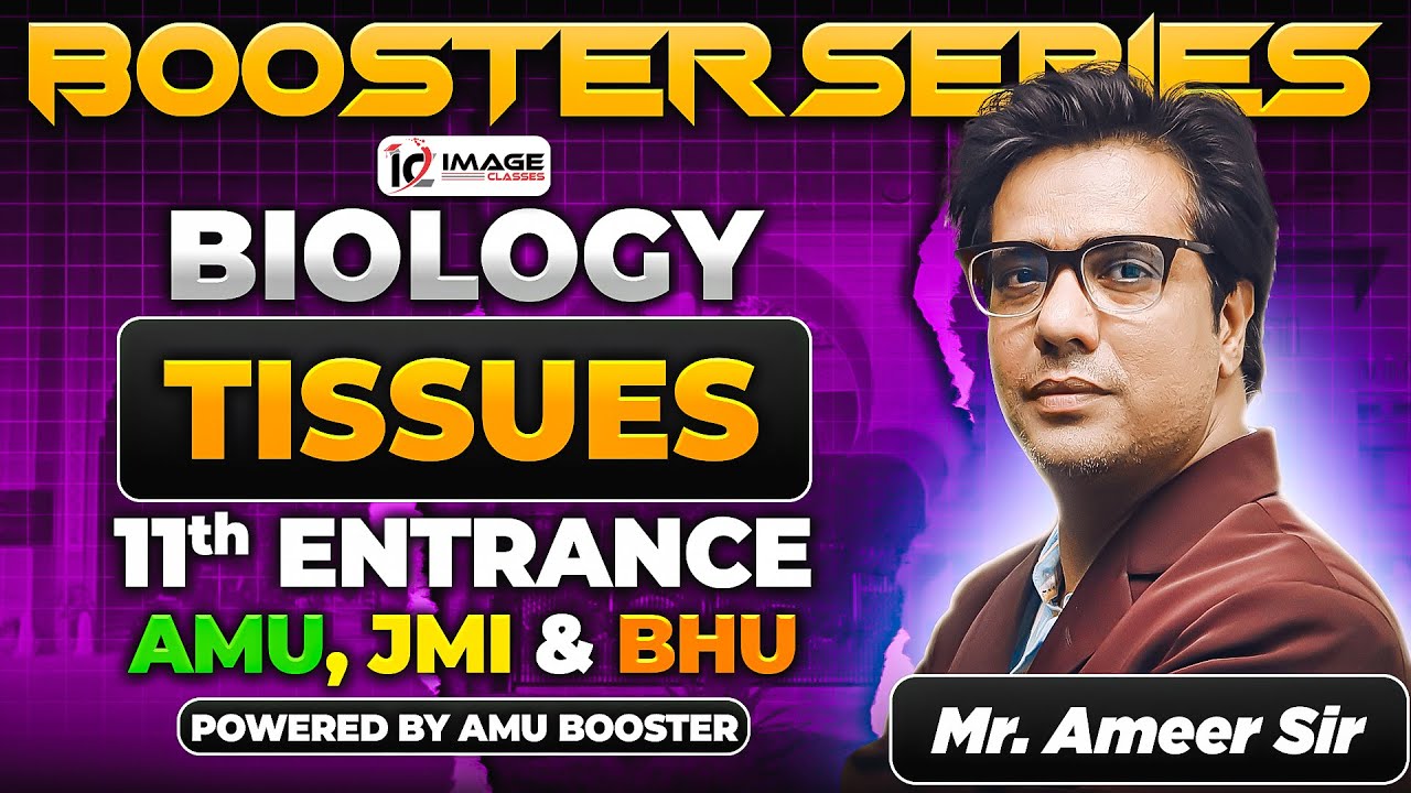 Tissues | Biology | 11th Science & Dip | By Ameer Sir | Booster Series