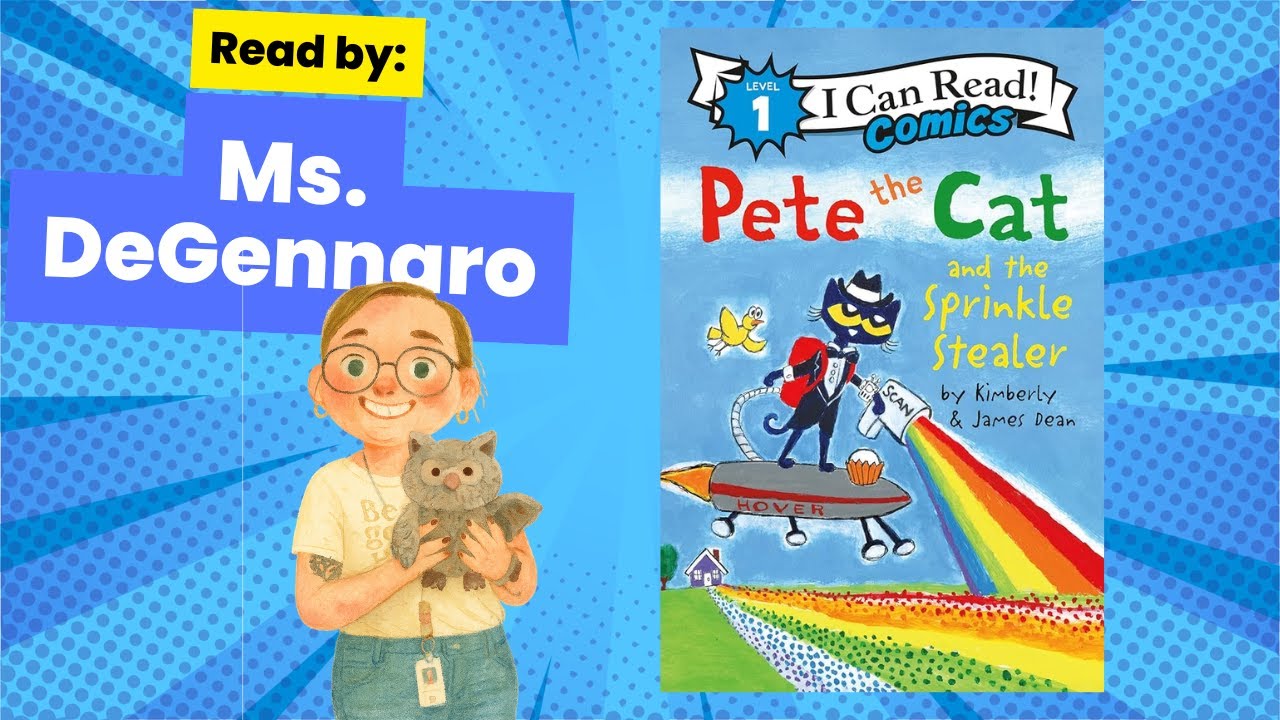 Pete the Cat and the Sprinkle Stealer Read Aloud By Ms. DeGennaro