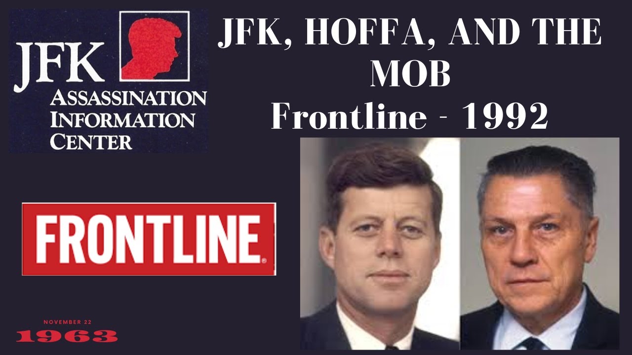 JFK Assassination:  JFK, Hoffa, and the Mob  [Frontline 1992]