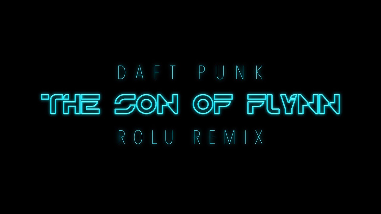 Daft Punk - The Son of Flynn (ROLU Remix)