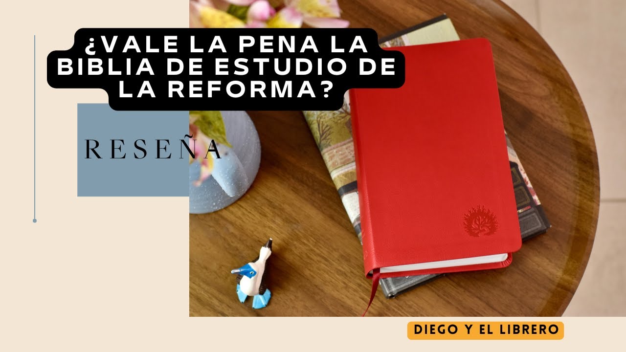 &iquest;Vale la pena la Biblia de Estudio de la Reforma? Rese&ntilde;a completa