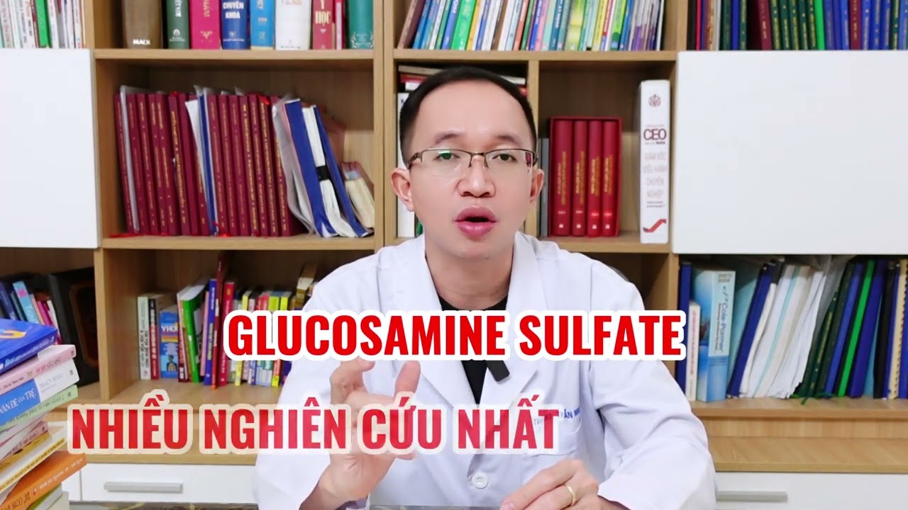 T&Aacute;C DỤNG TUYỆT VỜI CỦA GLUCOSAMINE TRONG VIỆC HỖ TRỢ ĐIỀU TRỊ CƠ XƯƠNG KHỚP | B&Aacute;C SĨ TRẦN MINH