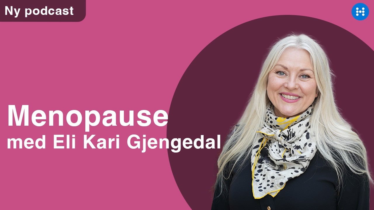 «Overgangsalderen» - Episode 2 – Pasientperspektivet med Eli Kari Gjengedal