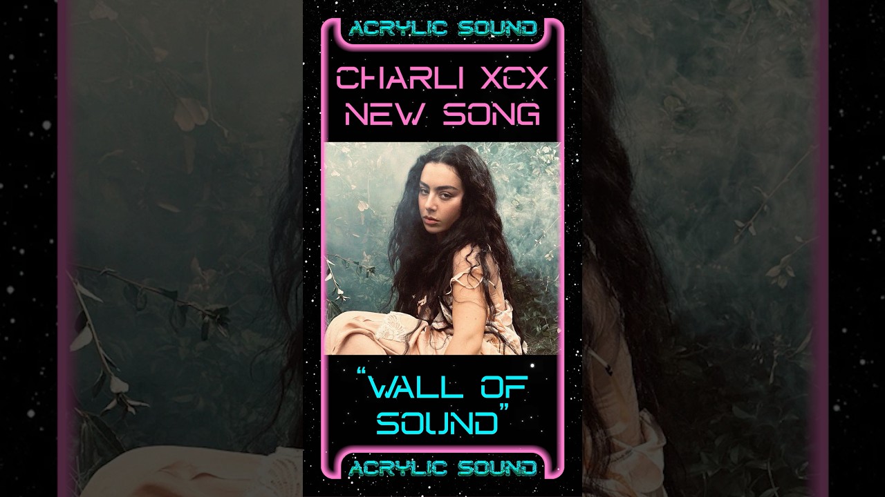 CHARLI XCX SURPRISE RELEASES NEW SONG “WALL OF SOUND”