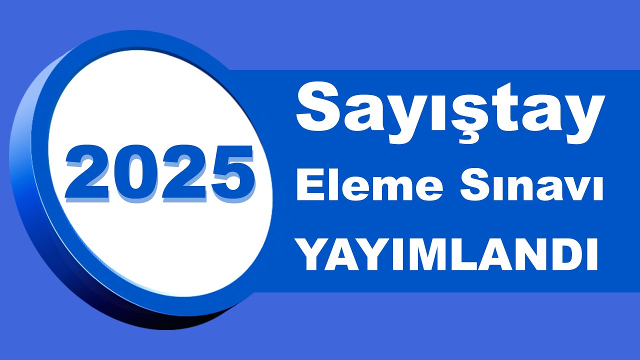 2025 Sayıştay Eleme Sınavı Yayımlandı !!