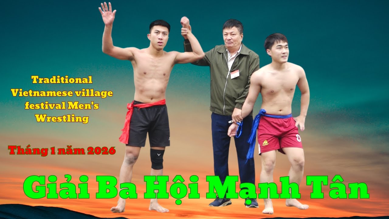 NGUYỄN QUYẾT TIẾN giải 3 Thôn Mạnh Tân năm 2026,Đấu Vật Traditional Vietnamese Mens Wrestling.