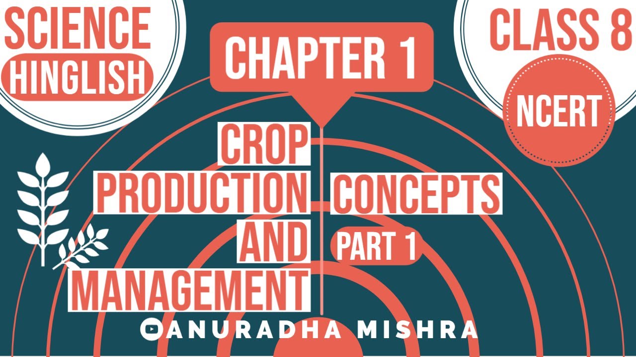 Crop Production And Management  | Part 1 | Class 8 | Chapter 1 | Science