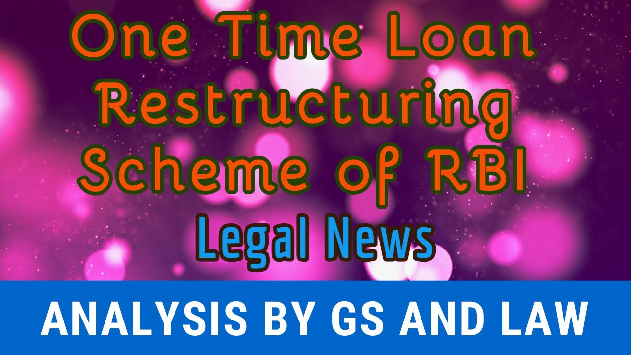 One Time Loan Restructuring Scheme of RBI (Extended Coverage)  [in HINDI] by GS and Law