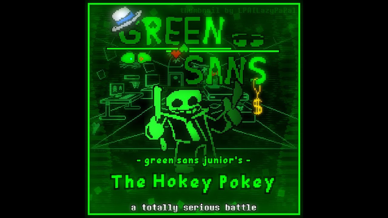 [GREEN SANS FIGHT] - The Hokey Pokey V2 [Green Sans Jr. Theme] (by AleAtorio3)
