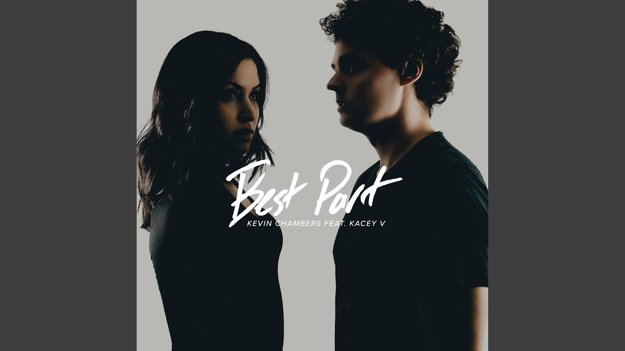 Best Part (feat. Kacey V)