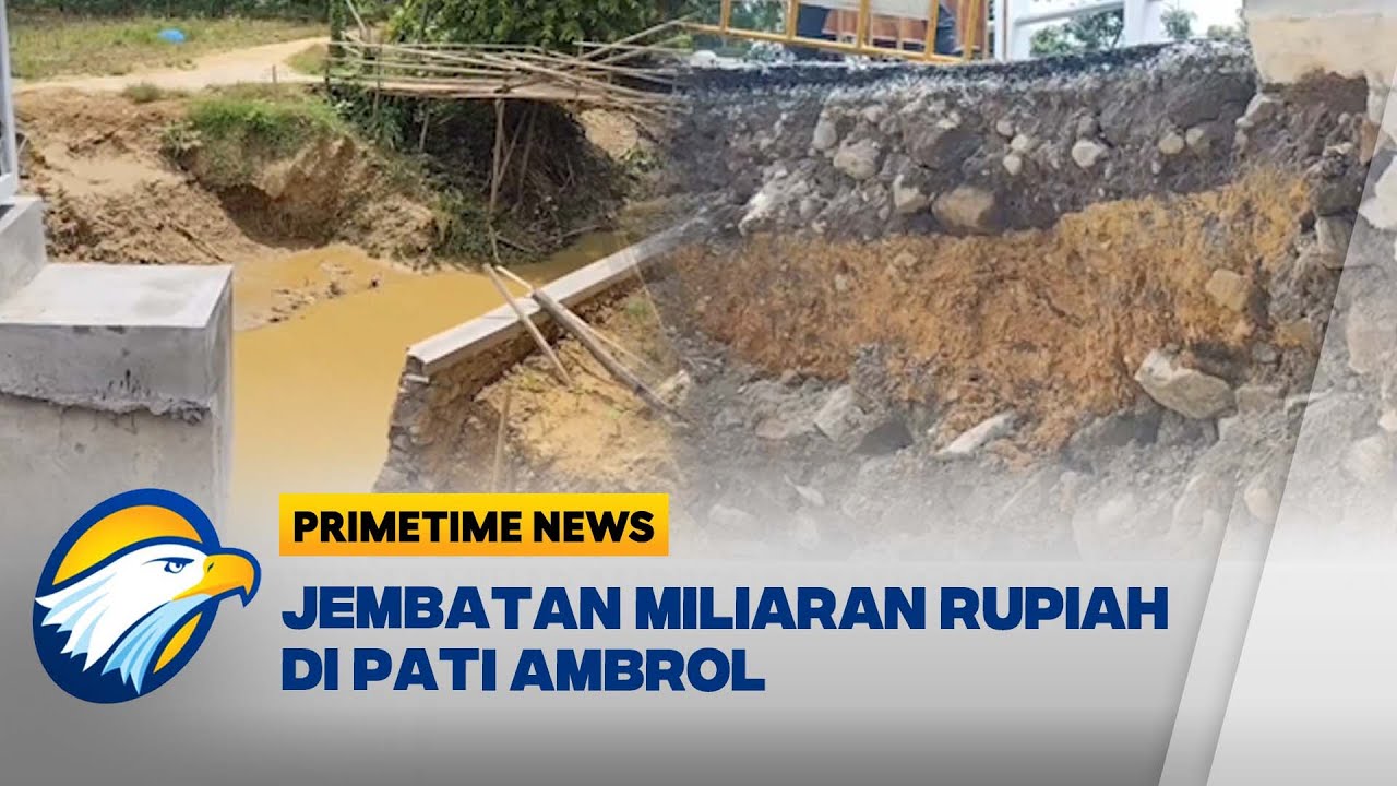 WADUUH! Belum Diresmikan, Jembatan Miliaran Rupiah Ambrol di Pati - [Primetime News]