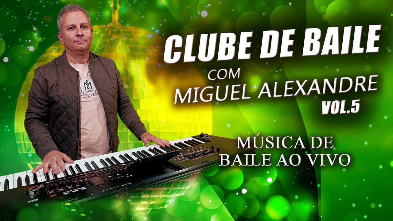 CLUBE DE BAILE DO MIGUEL ALEXANDRE (5) MÚSICA DE BAILE