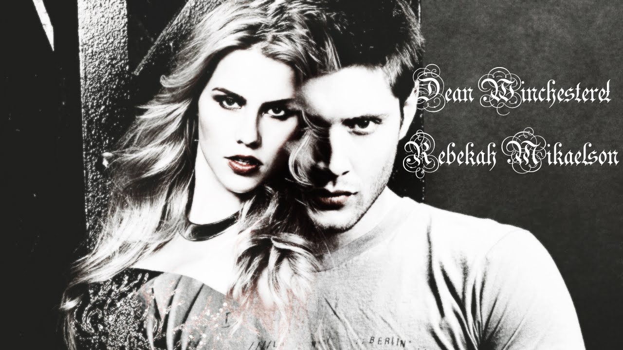 Dean Winchester& Rebekah Mikaelson